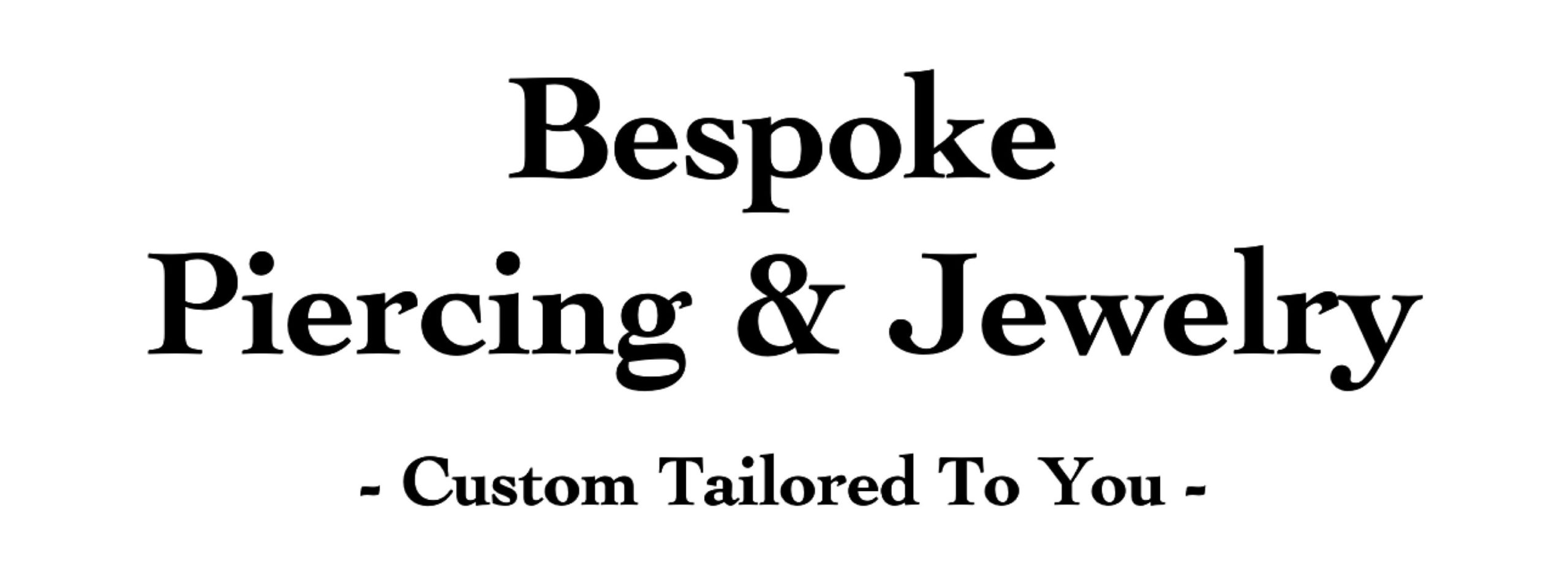 Bespoke Piercing & Jewelry – Providing your piercing and jewelry needs